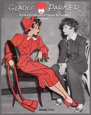 Gladys Parker: A Life in Comics, A Passion for Fashion
