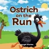 Ostrich On The Run: High-Quality Print Children's Bedtime Story Books with Fun & Exciting Stories, 2-5 Years Old: Delightful English Reading Stories with Beautiful Illustrations for Kids