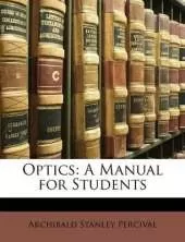 Optics: A Manual for Students