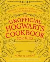 The Unofficial Hogwarts Cookbook for Kids: 50 Magically Simple, Spellbinding Recipes for Young Witches & Wizards