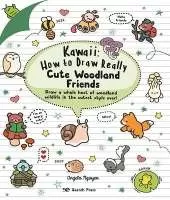 Kawaii: How to Draw Really Cute Woodland Friends