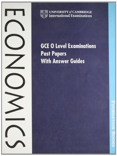 GCE O Level Examination Past Papers with Answer Guides: Economics India Edition