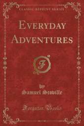 Everyday Adventures (Classic Reprint)