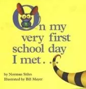 On My Very First School Day I Met...
