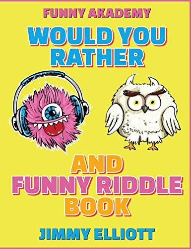 Would You Rather + Funny Riddle - A Hilarious, Interactive, Crazy, Silly Wacky Question Scenario Game Book Family Gift Ideas For Kids, Teens And Adults: The Book of Silly Scenarios, Challenging Choices, and Hilarious Situations the Whole Family Will Love 