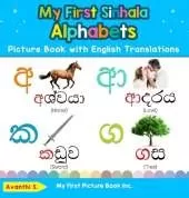 My First Sinhala Alphabets Picture Book with English Translations: Bilingual Early Learning & Easy Teaching Sinhala Books for Kids