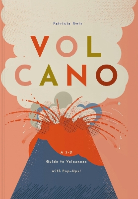 Volcano: A 3-D Guide to Volcanoes with Pop-Ups