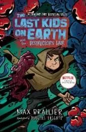 The Last Kids on Earth and the Destructor's Lair: The Last Kids on Earth