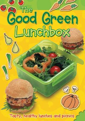 The Good Green Lunchbox: Tasty, healthy lunches and picnics