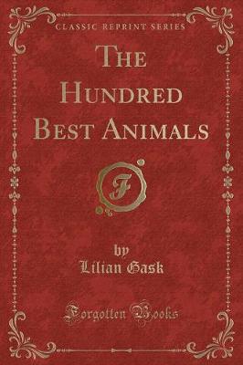 The Hundred Best Animals (Classic Reprint)