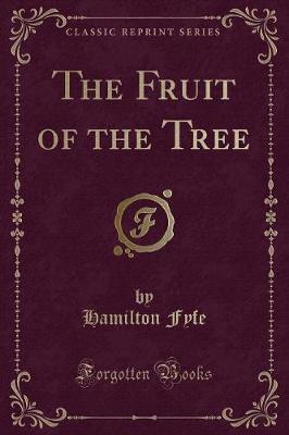 The Fruit of the Tree (Classic Reprint)