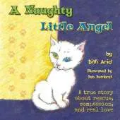 Naughty Little Angel: A True Story about Rescue, Compassion, and Real Love
