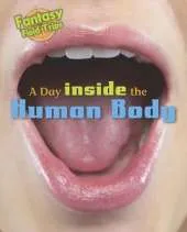 A Day Trip Inside the Human Body: Fantasy Field Trips
