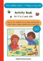 The Toddler years - A day in my life: Activity Book for 2 to 3 year olds