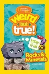 Weird But True Know-It-All: Rocks & Minerals