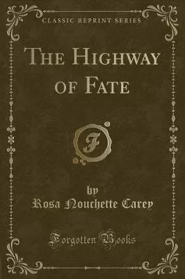 The Highway of Fate (Classic Reprint)