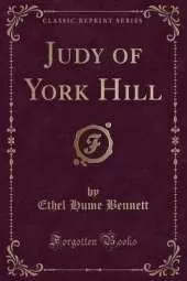 Judy of York Hill (Classic Reprint)