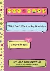 TBH #8: TBH, I Don’t Want to Say Good-bye