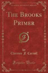 The Brooks Primer (Classic Reprint)
