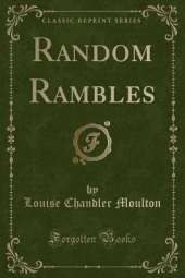 Random Rambles (Classic Reprint)