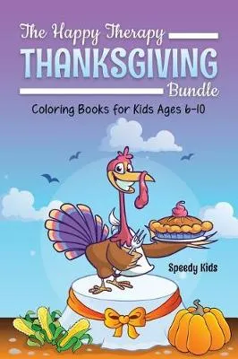 The Happy Therapy: Thanksgiving Bundle Coloring Books for Kids Ages 6-10