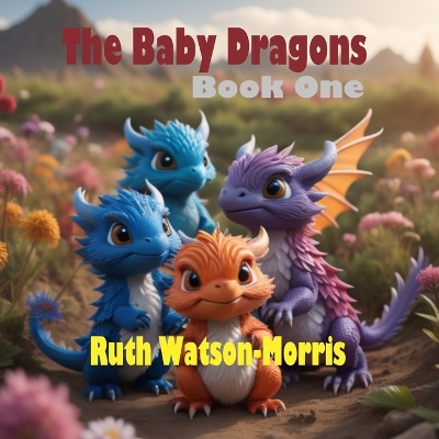 The Baby Dragons: Book One