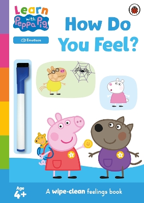 Learn with Peppa: How Do You Feel?: Wipe-Clean Activity Book
