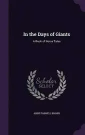 In the Days of Giants: A Book of Norse Tales