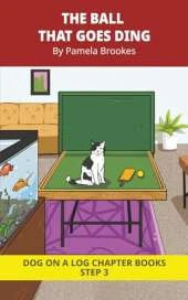 The Ball that Goes Ding Chapter Book: Decodable Chapter Book Series for Students Learning to Read. For Beginning Readers and Students with Dyslexia. (Step 3--ng, -nk)