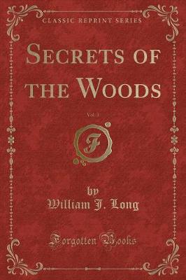 Secrets of the Woods, Vol. 3 (Classic Reprint)