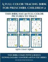 Kids Craft Room (A full color tracing book for preschool children 2): This book has 30 full color pictures for kindergarten children to trace
