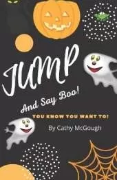 Jump and Say Boo!
