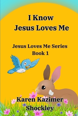 I know Jesus Loves Me