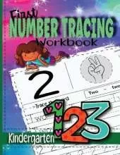First Number Tracing Workbook for Kindergarten: Practice Workbook to Learn Numbers from 0 to 100/ Preschool and Kids Ages 3-5/ Tracing pages, Illustrations and Activities