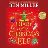 Diary of a Christmas Elf: The perfect festive family gift from Chief Elf and million-copy selling Ben Miller