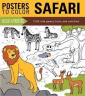 Posters to Color: Safari: Includes 4 Posters Plus Wild Games, Facts, and Activities!