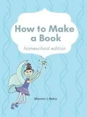 How to Make a Book: homeschool edition