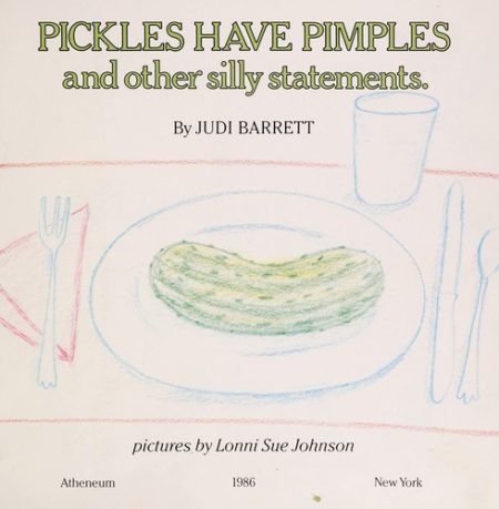Pickles Have Pimples: And Other Silly Statements