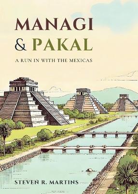 Managi & Pakal: A Run In with the Mexicas