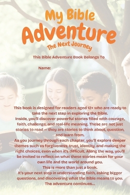 My Bible Adventure: The Next Journey - Stories of Faith, Courage and Life Lessons for Ages 12+: Stories of Faith, Courage and Life Lessons for Ages 12+