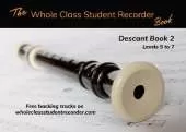 The Whole Class Student Recorder Book: Descant Book 2