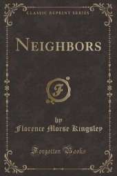 Neighbors (Classic Reprint)