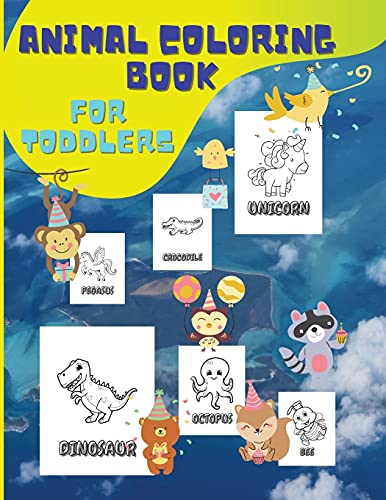 Animal Coloring Book for Toddlers: Easy and Fun Coloring and Learning Book of Animals My First Big book of Pets, Wild and Domestic Animals, Birds, Insects and Sea Creatures Coloring, For Boys & Girls, Little Kids, Preschool and Kindergarten (Kids coloring