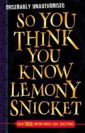 So You Think You Know: Lemony Snicket