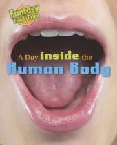 A Day Trip Inside the Human Body: Fantasy Field Trips
