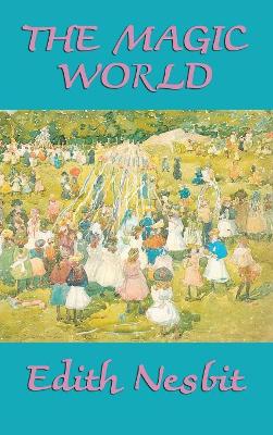 The Magic World: Enchanted Tales of Adventure and Wonder for Young Readers