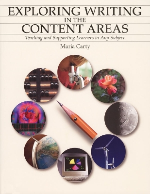Exploring Writing in the Content Areas: Teaching and supporting learners in any subject area