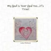 My God is Your God Too...it's True!