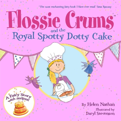 Flossie Crums and the Royal Spotty Dotty Cake: A Flossie Crums Baking Adventure