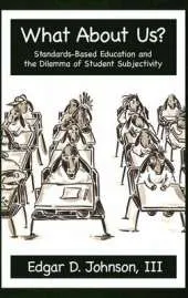 What About Us? Standards-Based Education and the Dilemma of Student Subjectivity